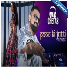 Paon Ki Jutti DJ Chetas Remix Mp3